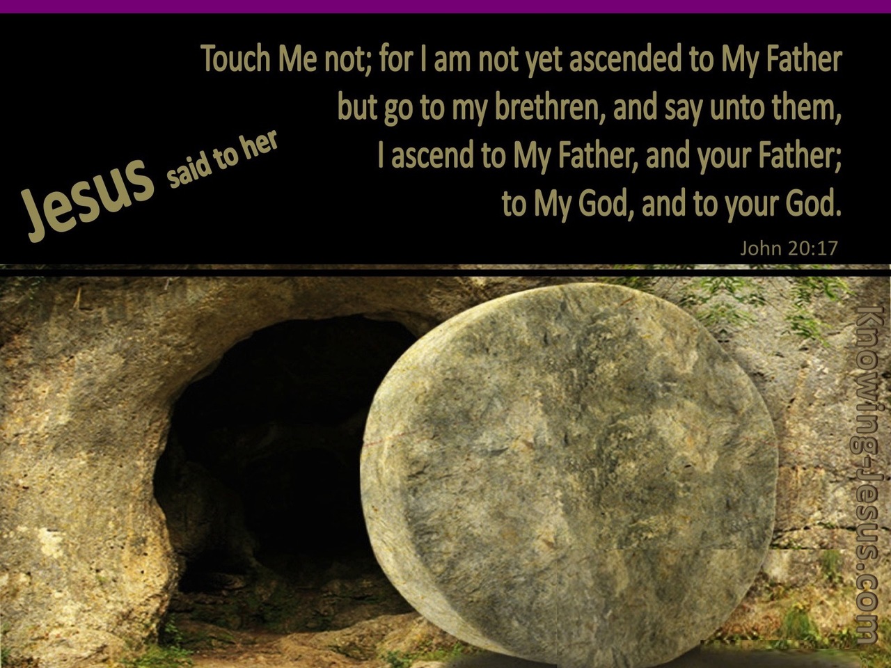John 20:17 Touch Me Not I Am Not Yet Ascended (brown)